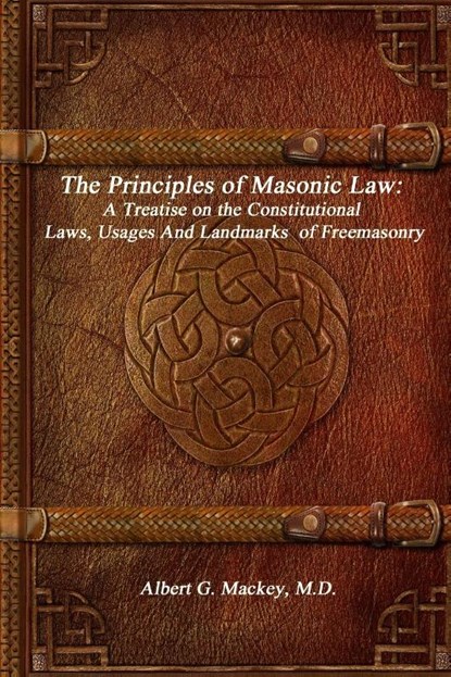 The Principles of Masonic Law, Albert G Mackey - Paperback - 9781988297774