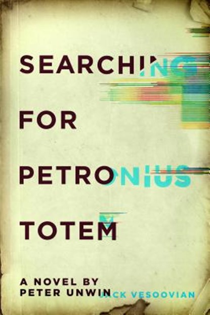 Searching for Petronius Totem, UNWIN,  Peter - Paperback - 9781988298092