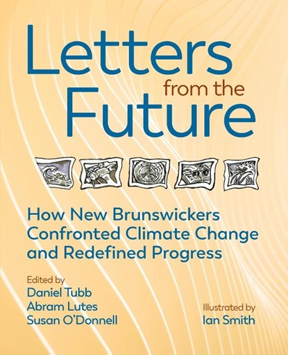Letters from the Future, Daniel Tubb ; Abram Lutes ; Susan O'Donnell - Paperback - 9781988299372