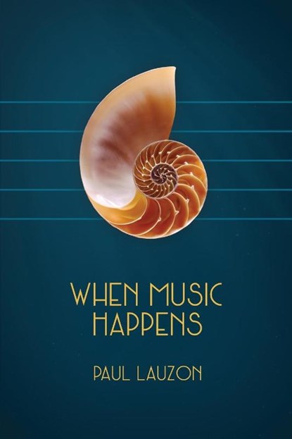 When Music Happens, Paul Lauzon - Paperback - 9781988299570