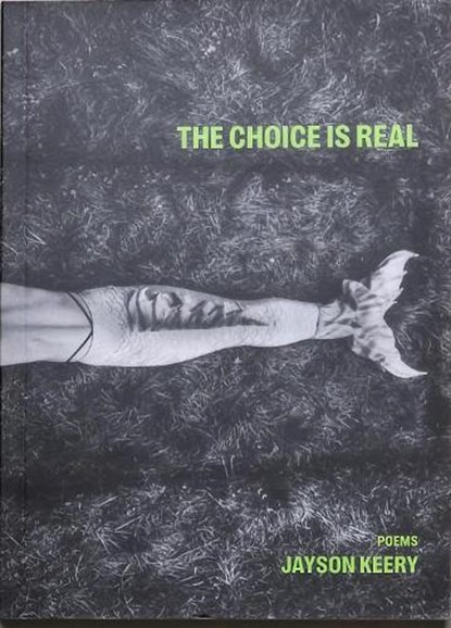 The Choice Is Real, Jayson Keery - Paperback - 9781988355344