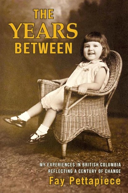 THE YEARS BETWEEN, Fay Pettapiece - Paperback - 9781988360805