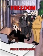 The Illusion of Freedom | Mike Gagnon | 
