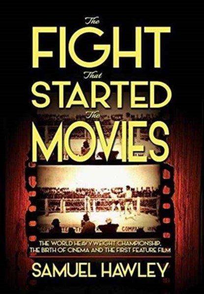 The Fight That Started the Movies, Samuel Hawley - Gebonden - 9781988388007