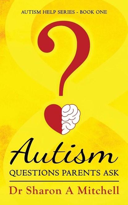 Autism Questions Parents Ask, Dr Sharon A Mitchell - Paperback - 9781988423142
