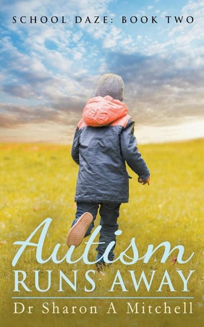 Autism Runs Away, Dr Sharon A Mitchell - Paperback - 9781988423517