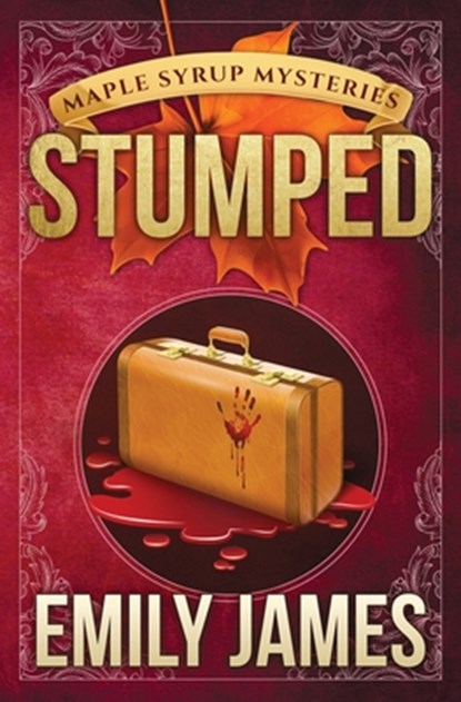Stumped: Maple Syrup Mysteries, Emily James - Paperback - 9781988480428
