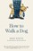 How to Walk a Dog, Mike White - Paperback - 9781988547787