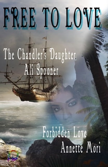 Free To Love, Ali Spooner ; Annette Mori - Ebook - 9781988549248