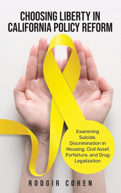 Choosing Liberty in California Policy Reform, Rodgir L Cohen - Paperback - 9781988557298