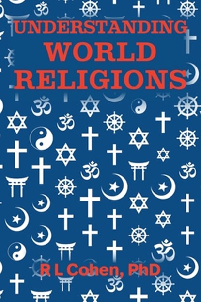 Understanding World Religions, R L Cohen - Paperback - 9781988557519