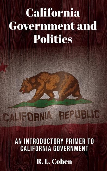 California Government and Politics, Rodgir L Cohen - Gebonden - 9781988557809
