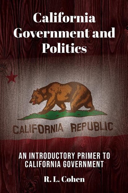 California Government and Politics, Rodgir L Cohen - Paperback - 9781988557816