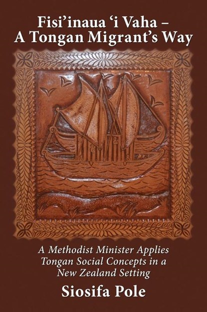 Fisi'inaua 'i Vaha - A Tongan Migrant's Way, Siosifa Pole - Paperback - 9781988572512