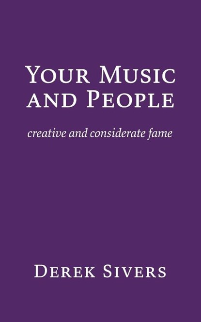 Your Music and People, Derek Sivers - Paperback - 9781988575148