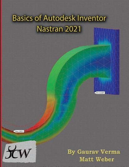 Basics of Autodesk Inventor Nastran 2021, Gaurav Verma ; Matt Weber - Paperback - 9781988722993