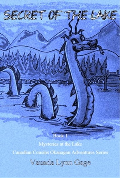 Secret of the Lake: Book 1, Vaunda Lynn Gage - Ebook - 9781988723136