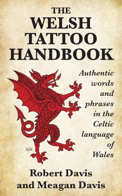 The Welsh Tattoo Handbook:, Robert Davis ; Meagan Davis - Ebook - 9781988747200
