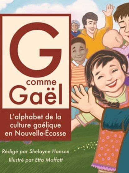 G comme Gaël : L'alphabet de la culture gaélique en Nouvelle-Écosse, Shelayne Hanson - Ebook - 9781988747590