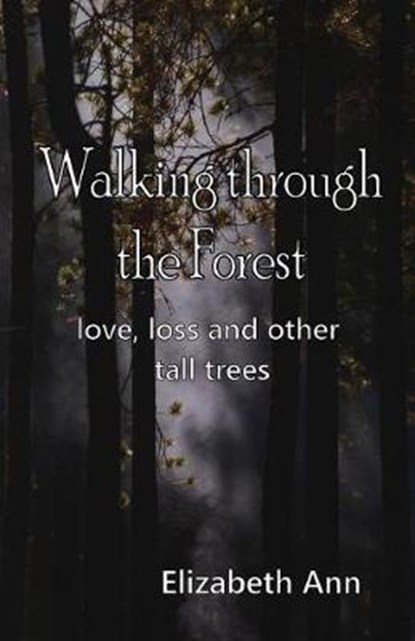 Walking Through the Forest, ANN,  Elizabeth - Paperback - 9781988750019