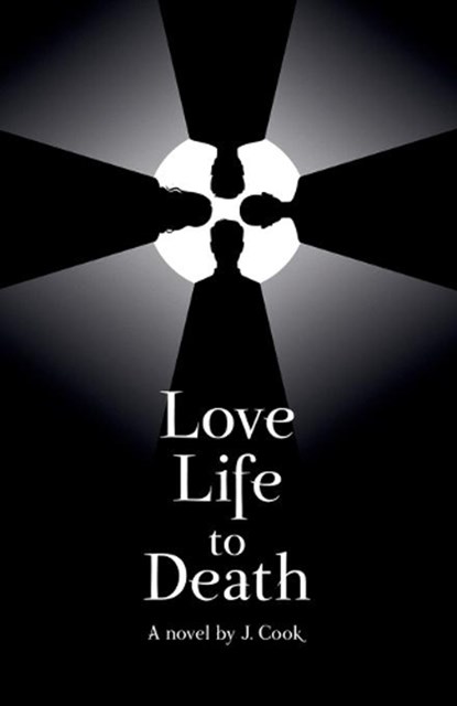 Love Life to Death, COOK,  Jason - Paperback - 9781988761329
