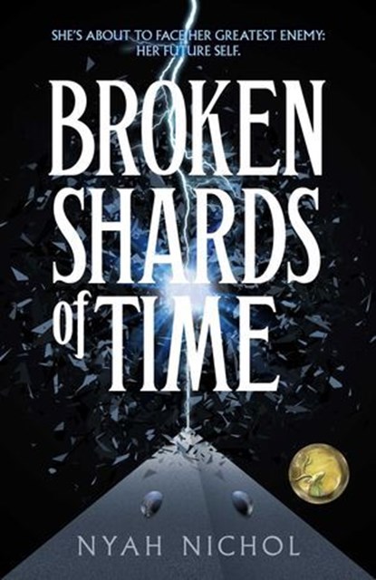 Broken Shards of Time, Nyah Nichol - Ebook - 9781988761497