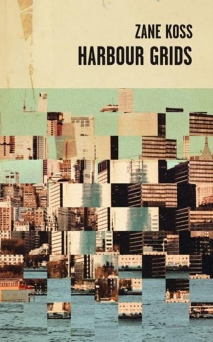 Harbour Grids, Zane Koss - Paperback - 9781988784885
