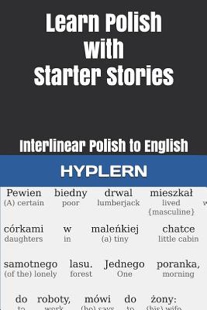 Learn Polish with Starter Stories: Interlinear Polish to English, Kamila Zasadna - Paperback - 9781988830759