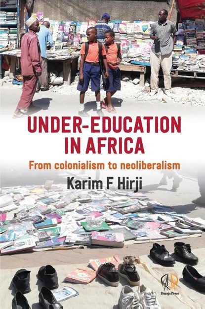 Under Education in Africa, Karim Hirji - Paperback - 9781988832357