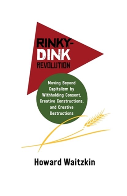 Rinky-Dink Revolution:, Howard Waitzkin - Gebonden - 9781988832531