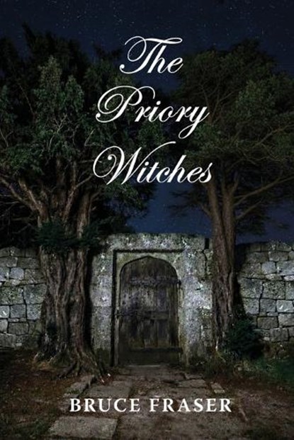 The Priory Witches, Bruce Fraser - Paperback - 9781988915586