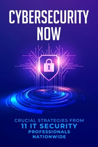 Cybersecurity Now, George McCracken - Paperback - 9781988925752