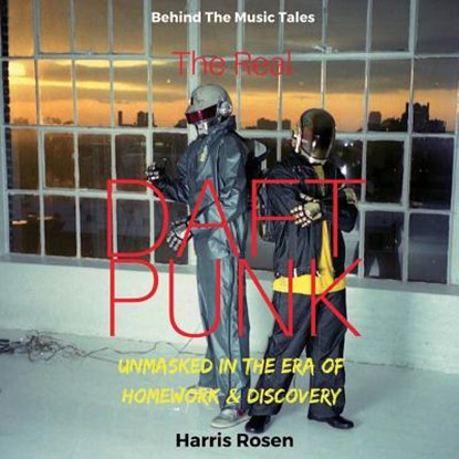 The Real Daft Punk, Harris Rosen - Paperback - 9781988956114