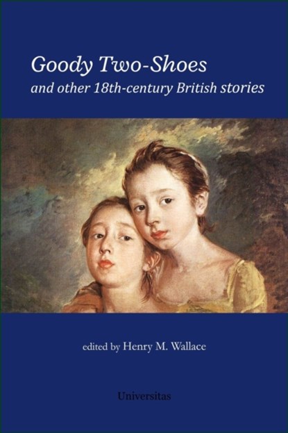 Goody Two-Shoes and other 18th-century British stories, Henry M Wallace - Paperback - 9781988963013