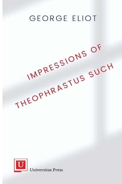 Impressions of Theophrastus Such, George Eliot - Paperback - 9781988963754