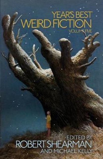 Year's Best Weird Fiction, Vol. 5, SHEARMAN,  Robert ; Kelly, Michael - Paperback - 9781988964065