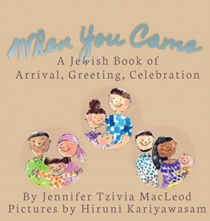 When You Came, Jennifer Tzivia MacLeod - Gebonden - 9781988976112