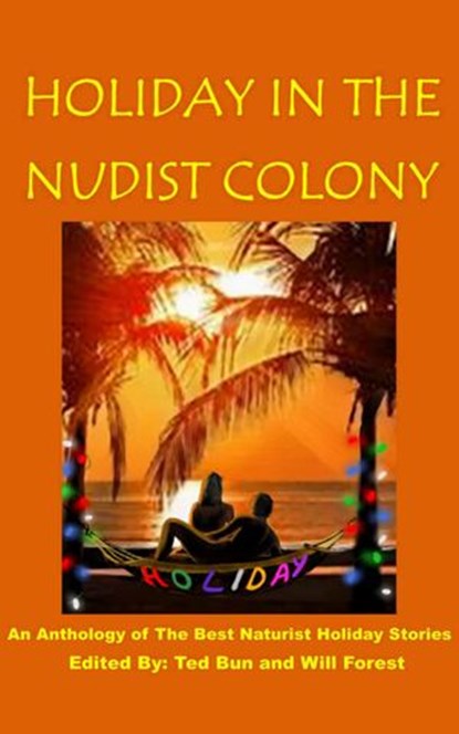 Holiday in the Nudist Colony, René Beauchemin ; Ted Bun ; Michael Beyers ; Andrew Calow ; Will Forest ; D.H. Jonathan ; Ana Jurić ; Allen Knudsen ; Stan Muir ; Hannah Steenbock ; Paul Z Walker ; Linda Weber ; Steve Wiiliams - Ebook - 9781989019375