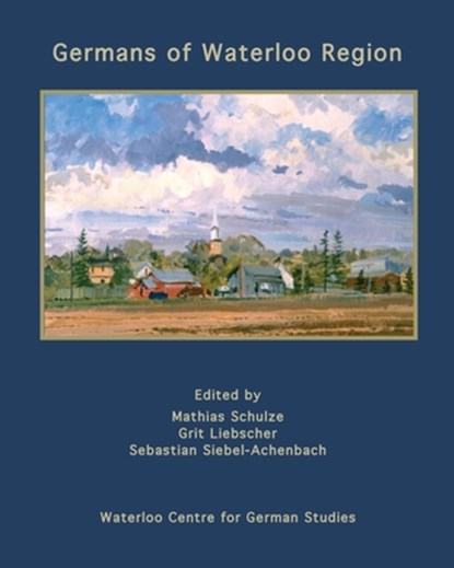 Germans of Waterloo Region, Sebastian Siebel-Achenbach - Paperback - 9781989048092