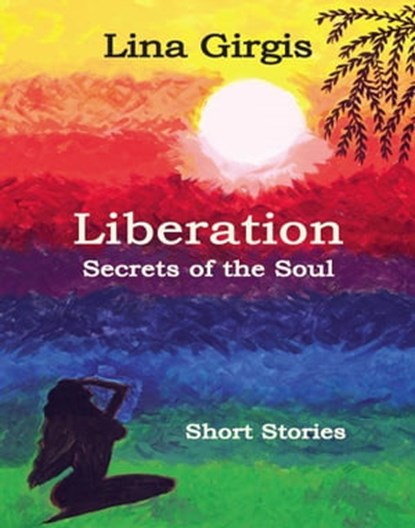 Liberation: Secrets of the Soul, Lina Girgis - Ebook - 9781989048610