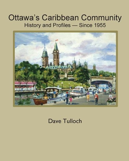 Ottawa's Caribbean Community since 1955, Dave Tulloch - Paperback - 9781989048887