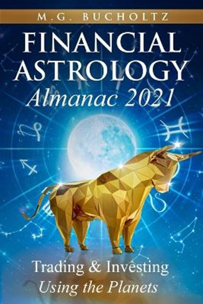 Financial Astrology Almanac 2021, BUCHOLTZ,  M G - Paperback - 9781989078440