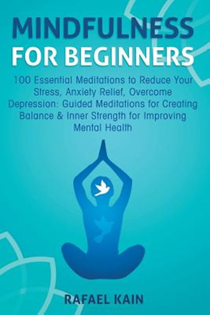 Mindfulness For Beginners, Rafael Kain - Paperback - 9781989120149
