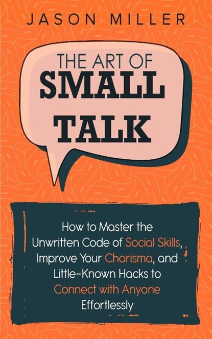 The Art of Small Talk, Jason Miller - Paperback - 9781989120255