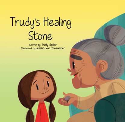 Trudy's Healing Stone, Trudy Spiller - Gebonden - 9781989122204