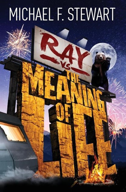 Ray Vs the Meaning of Life, Michael F Stewart - Paperback - 9781989133002