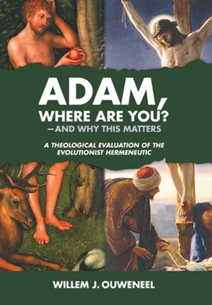 Adam, Where Are You?, Willem J Ouweneel - Gebonden - 9781989169049