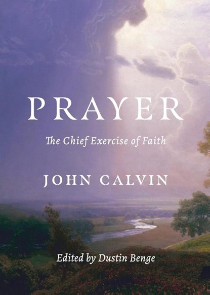 Prayer, John Calvin ; Dustin Benge - Paperback - 9781989174746