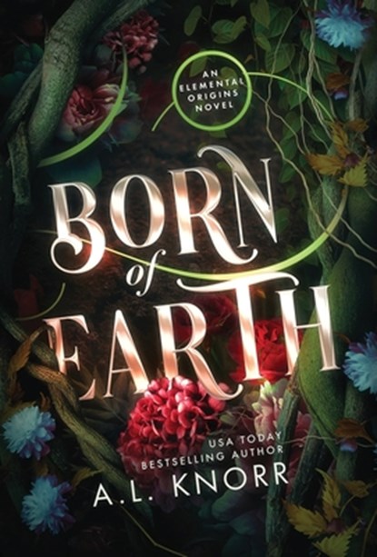 Born of Earth: An Upper Young Adult Contemporary Fantasy, A. L. Knorr - Gebonden - 9781989338520