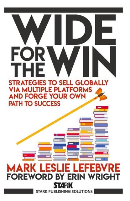 Wide for the Win, Mark Leslie Lefebvre - Paperback - 9781989351260